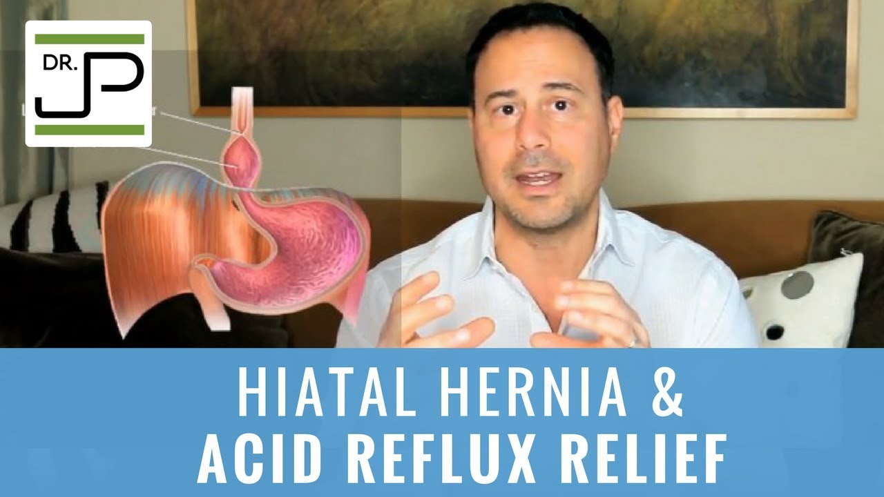 Hiatal Hernia And Acid Reflux Relief - Dr. Jason Piken